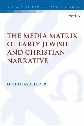 Cover image for The Media Matrix of Early Jewish and Christian Narrative