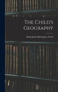 Cover image for The Child's Geography