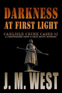 Cover image for Darkness at First Light: A Christopher Snow & Erin McCoy Mystery