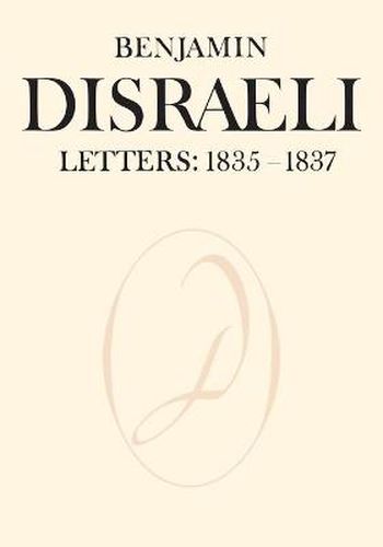 Cover image for Benjamin Disraeli Letters: 1835-1837, Volume II