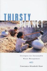 Cover image for Thirsty Planet: Strategies for Sustainable Water Management