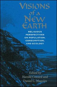 Cover image for Visions of a New Earth: Religious Perspectives on Population, Consumption, and Ecology