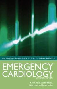 Cover image for Emergency Cardiology: An Evidence-Based Guide to Acute Cardiac Problems