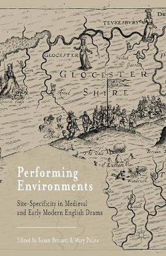 Cover image for Performing Environments: Site-Specificity in Medieval and Early Modern English Drama