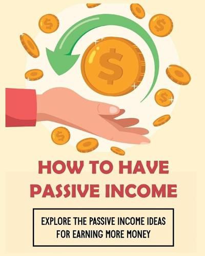 Cover image for How To Have Passive Income: Explore the Passive Income Ideas for Earning More Money