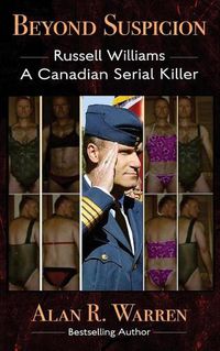 Cover image for Beyond Suspicion; Russell Williams Serial Killer