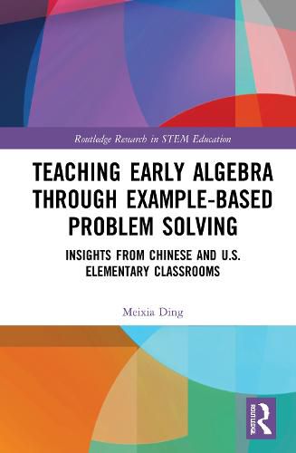 Cover image for Teaching Early Algebra through Example-Based Problem Solving: Insights from Chinese and U.S. Elementary Classrooms