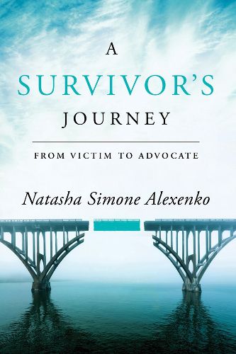 Cover image for A Survivor's Journey: From Victim to Advocate