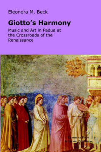 Cover image for Giotto's Harmony: Music and Art in Padua at the Crossroads of the Renaissance