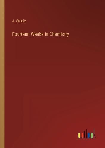 Cover image for Fourteen Weeks in Chemistry