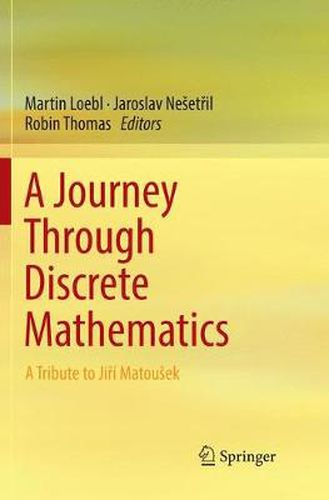 A Journey Through Discrete Mathematics: A Tribute to Jiri Matousek