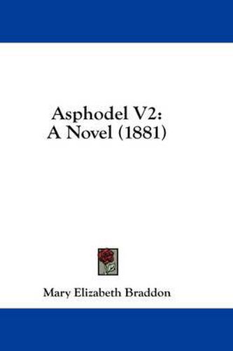 Cover image for Asphodel V2: A Novel (1881)