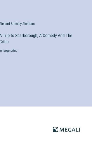 Cover image for A Trip to Scarborough; A Comedy And The Critic