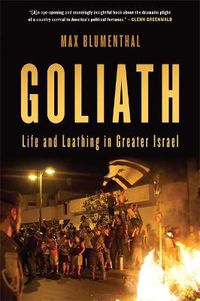 Cover image for Goliath: Life and Loathing in Greater Israel