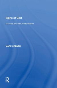 Cover image for Signs of God: Miracles and their Interpretation