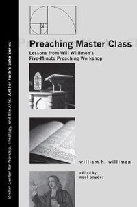 Cover image for Preaching Master Class: Lessons from Will Willimon's Five-Minute Preaching Workshop