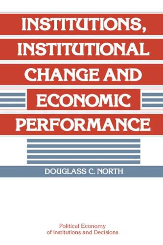 Cover image for Institutions, Institutional Change and Economic Performance