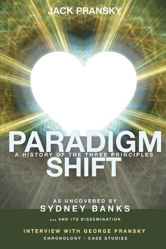 Cover image for Paradigm Shift: A History of The Three Principles