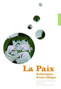 Cover image for La Paix: Esthetiques d'Une Ethique