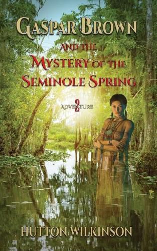 Cover image for Gaspar Brown and the Mystery of the Seminole Spring