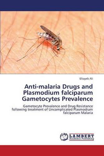 Cover image for Anti-malaria Drugs and Plasmodium falciparum Gametocytes Prevalence