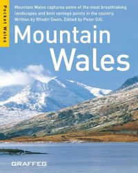 Cover image for Mountains Wales: Moutain Wales Captures Some of the Most Breathtaking Landscapes and Best Vantage Points in the Country