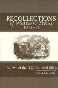 Cover image for Recollections of Western Texas, 1852-55: By Two of the U.S. Mounted Rifles