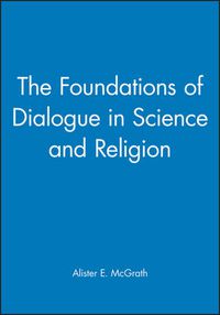 Cover image for The Foundations of Dialogue in Science and Religion