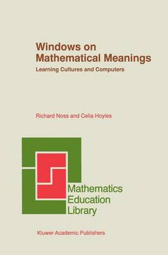 Cover image for Windows on Mathematical Meanings: Learning Cultures and Computers