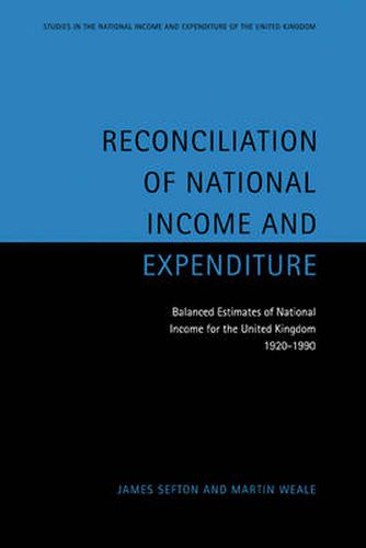 Cover image for Reconciliation of National Income and Expenditure: Balanced Estimates of National Income for the United Kingdom, 1920-1990