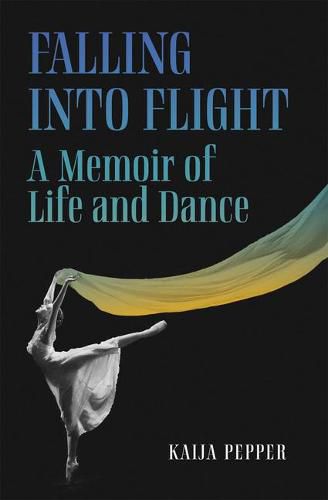 Cover image for Falling Into Flight: A Memoir of Life and Dance