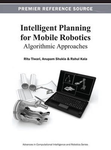 Cover image for Intelligent Planning for Mobile Robotics: Algorithmic Approaches