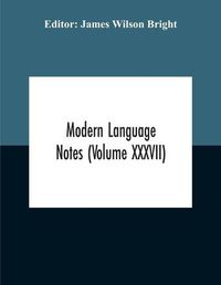 Cover image for Modern Language Notes (Volume Xxxvii)