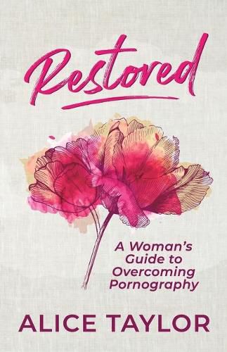 Cover image for Restored: A Woman's Guide to Overcoming Pornography