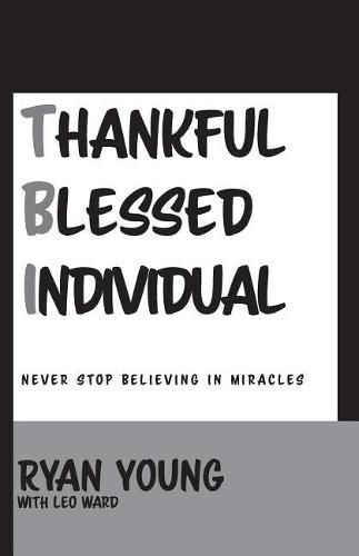 Cover image for Thankful, Blessed Individual: Never Stop Believing in Miracles