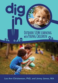 Cover image for Dig in: Outdoor Stem Learning with Young Children