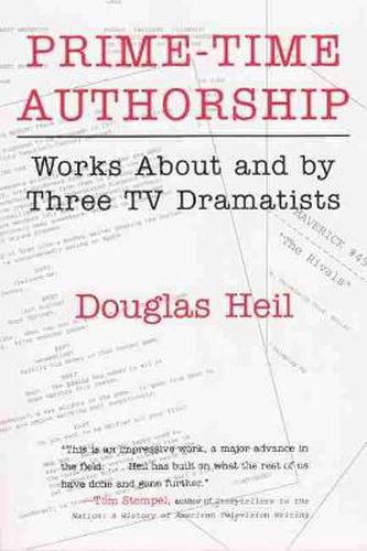 Prime Time Authorship: Works about and by Three TV Dramatists