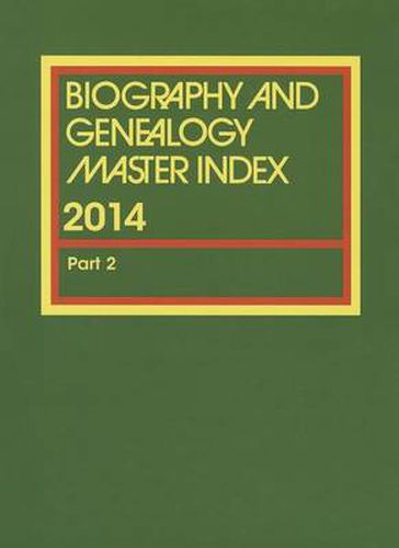 Cover image for Biography and Genealogy Master Index, Part 2: A Consolidated Index to More Than 250,000 Biographical Sketches in Current and Retrospective Biographical Dictionaries