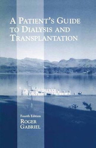 Cover image for A Patient's Guide to Dialysis and Transplantation