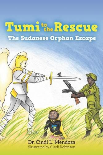 Cover image for Tumi to the Rescue: The Sudanese Orphan Escape