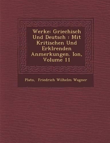 Cover image for Werke: Griechisch Und Deutsch: Mit Kritischen Und Erkl Renden Anmerkungen. Ion, Volume 11