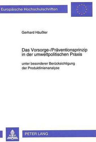 Cover image for Das Vorsorge-/Praeventionsprinzip in Der Umweltpolitischen Praxis: Unter Besonderer Beruecksichtigung Der Produktlinienanalyse