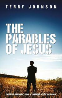 Cover image for The Parables of Jesus: Entering, Growing, Living and Finishing in God's Kingdom