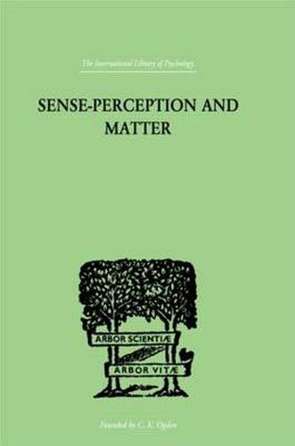 Cover image for Sense-Perception And Matter: A CRITICAL ANALYSIS OF C D BROAD'S THEORY OF PERCEPTION