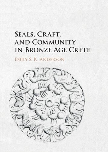 Cover image for Seals, Craft, and Community in Bronze Age Crete