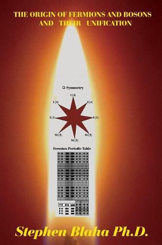 The Origin of Fermions and Bosons, and Their Unification