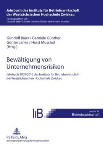 Cover image for Bewaeltigung Von Unternehmensrisiken: Jahrbuch 2009/2010 Des Instituts Fuer Betriebswirtschaft Der Westsaechsischen Hochschule Zwickau