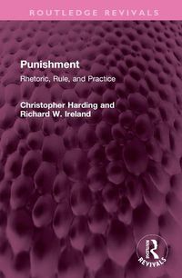 Cover image for Punishment: Rhetoric, Rule, and Practice
