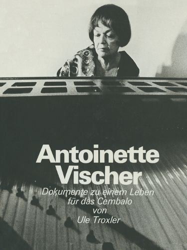 Cover image for Antoinette Vischer: Dokumente zu einem Leben fur das Cembalo