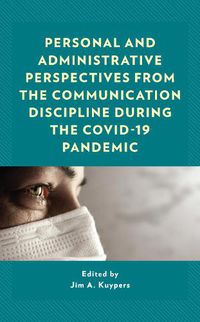 Cover image for Personal and Administrative Perspectives from the Communication Discipline during the COVID-19 Pandemic